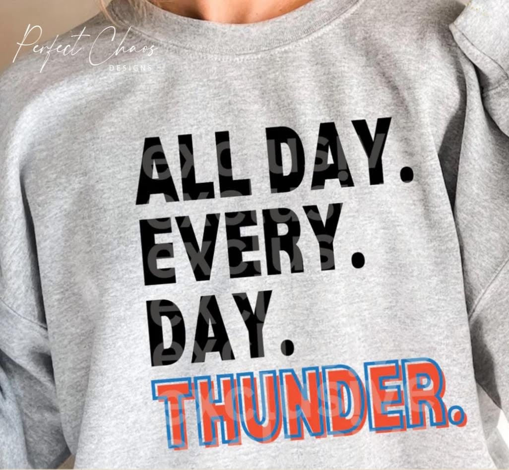 All Day. Every. Day. Thunder.