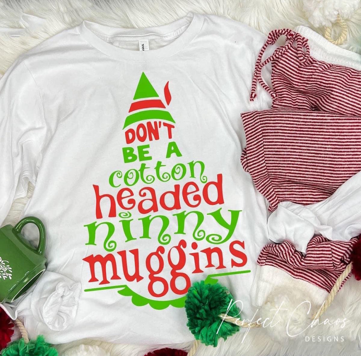 Don’t be a cotton headed ninny muffins