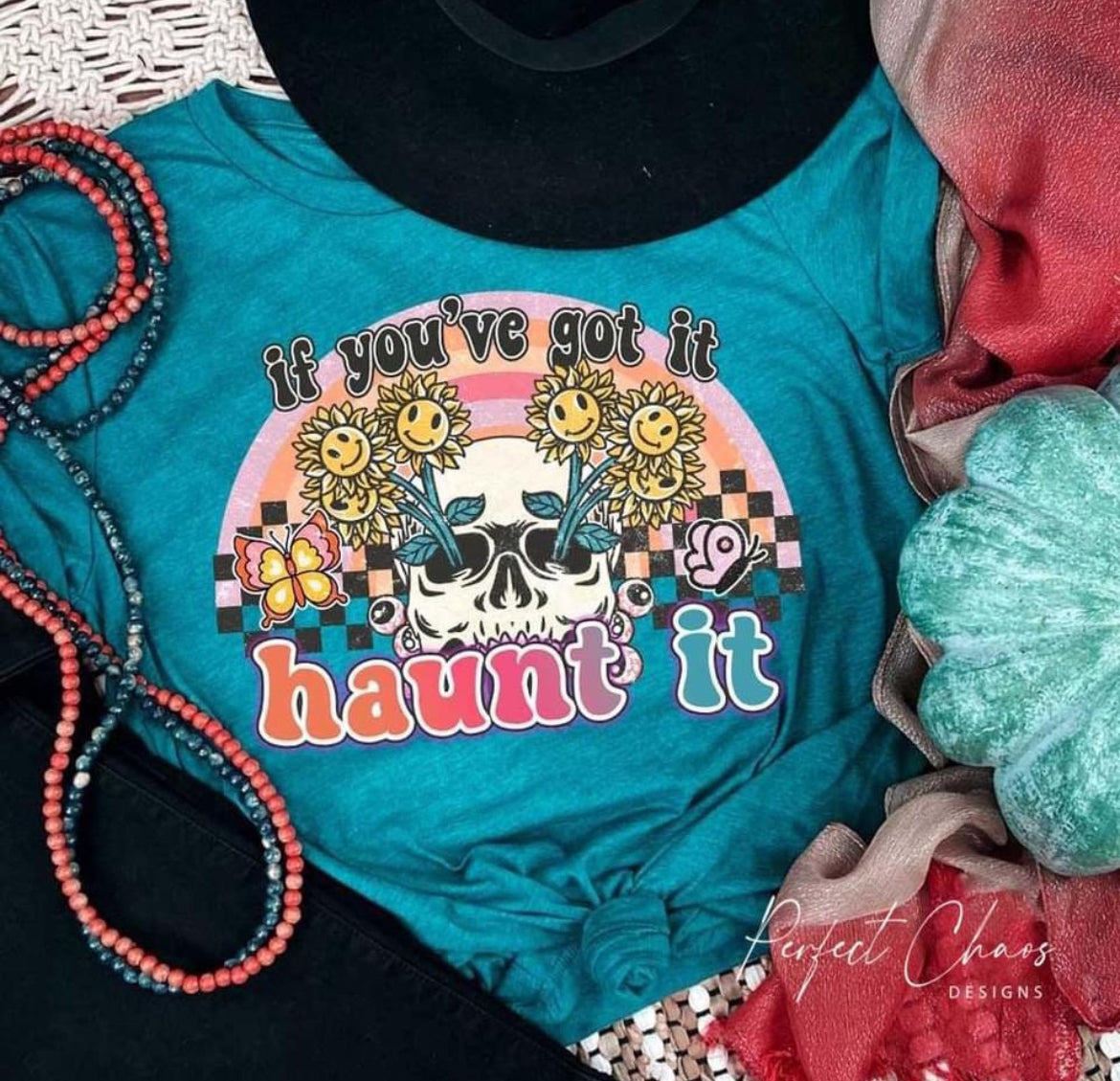 If you got it haunt it