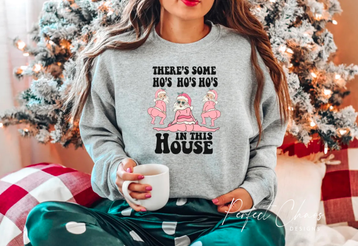 There's some ho's ho's ho's in this house