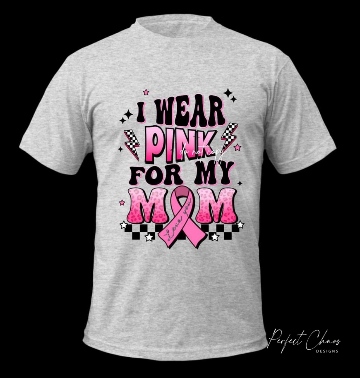 I wear pink for my mom