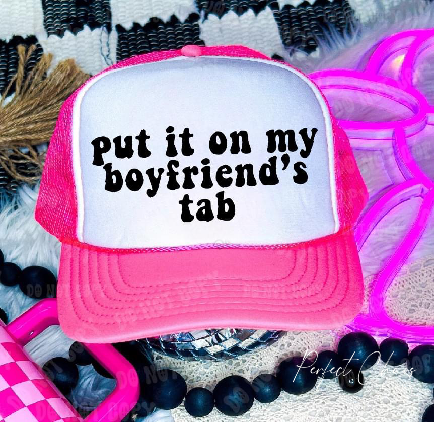 Put it on my boyfriends Tab Hat
