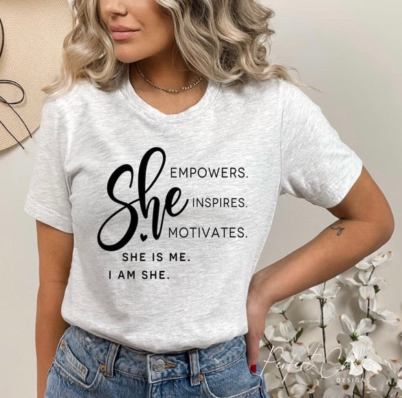 She empowers inspires motivates she is me I am she