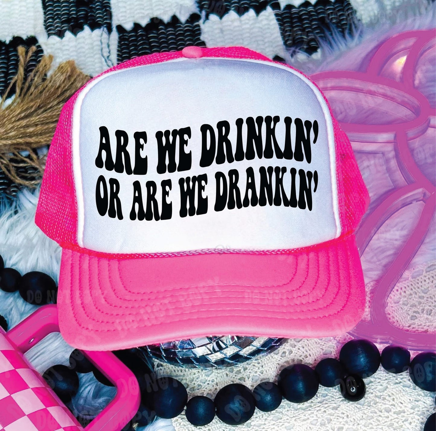 Are we drinkin or are you drankin