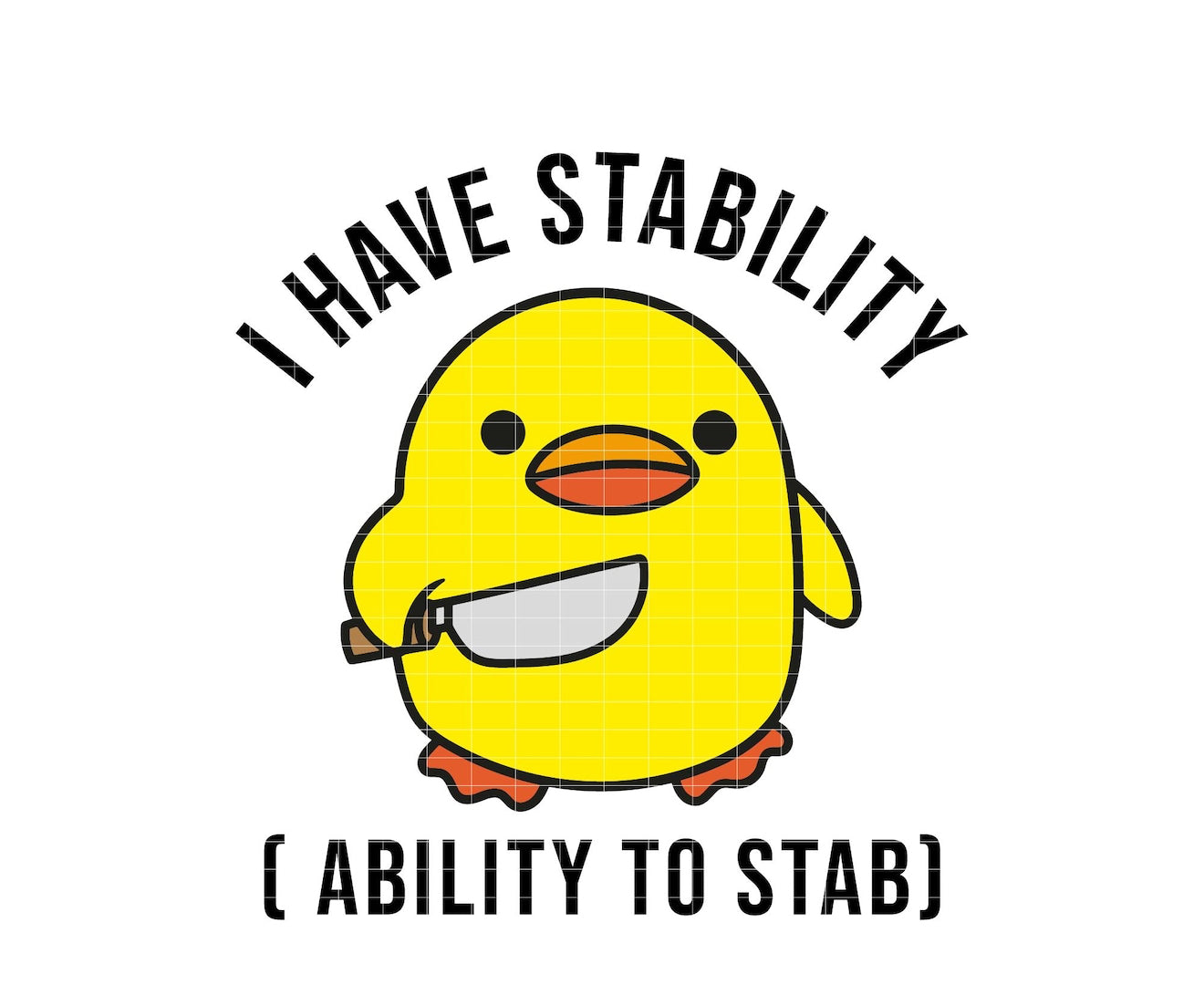 I have stability (ability to stab)