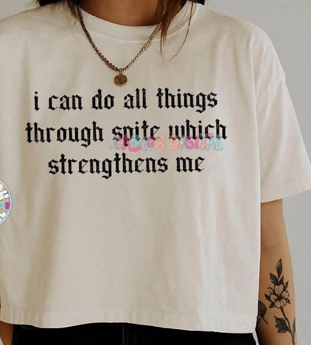 I can do all things through spite