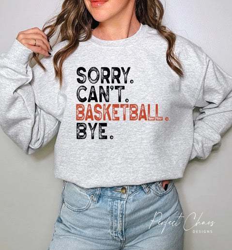 Sorry cant basketball bye