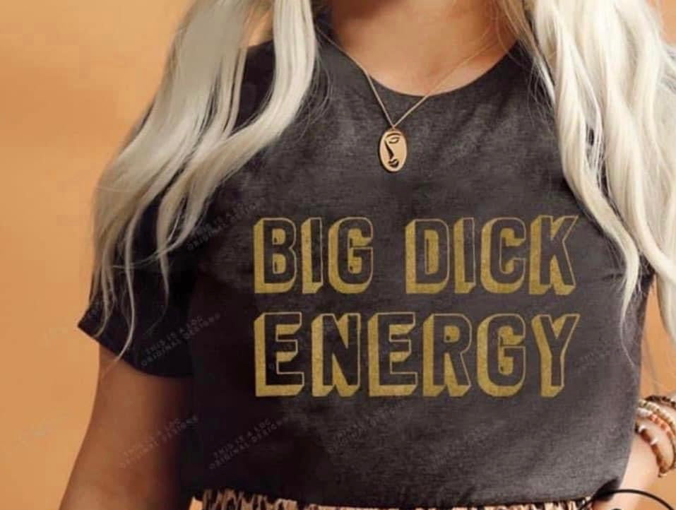 Big Dick Energy