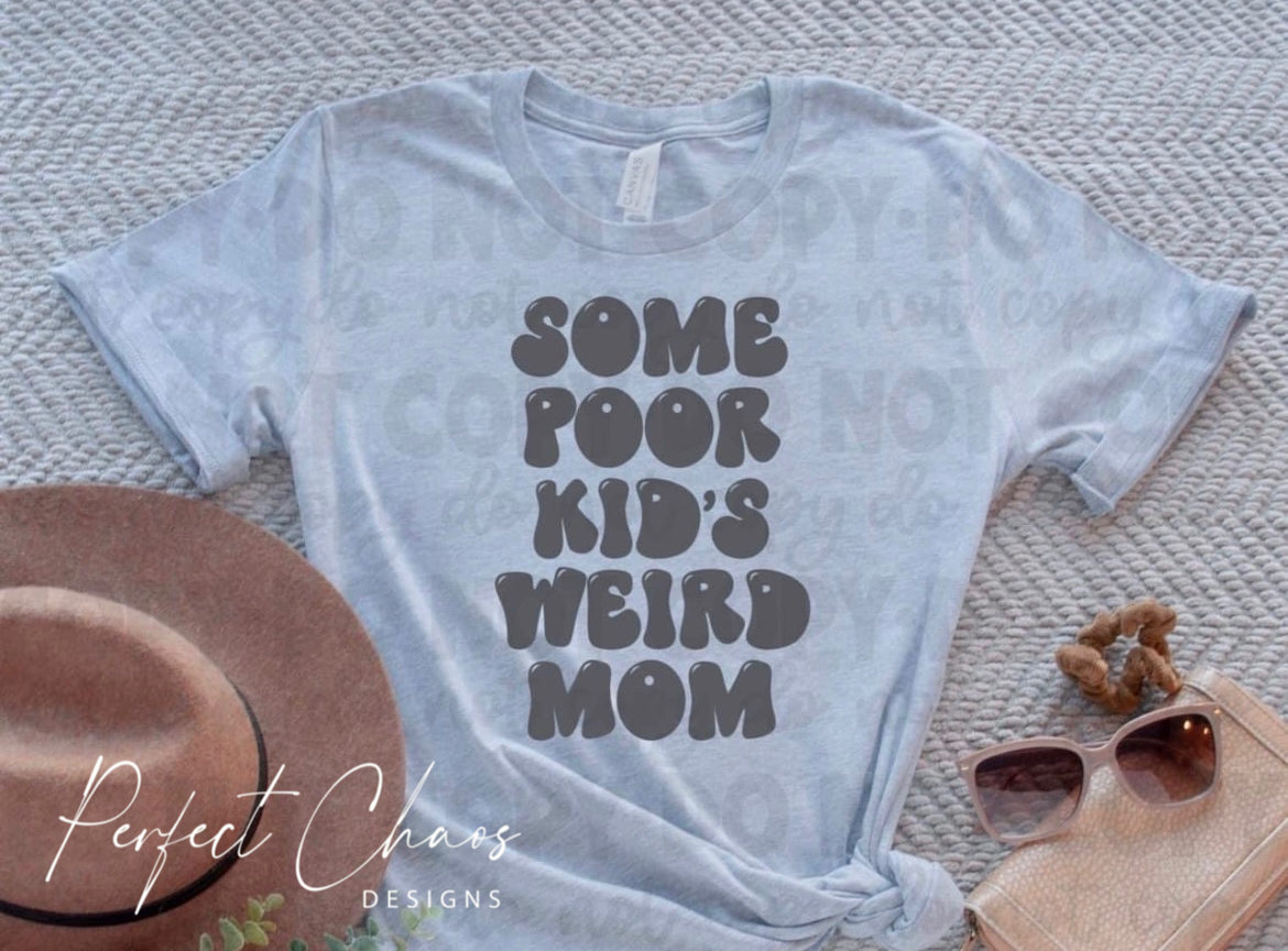 Some poor kids weird mom