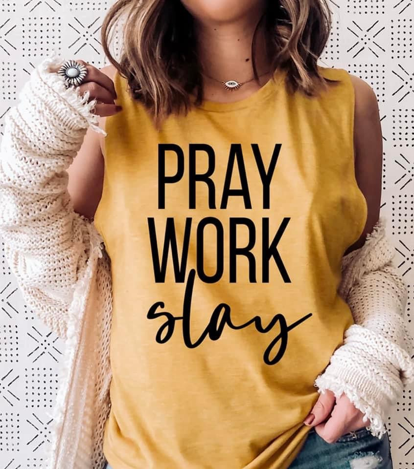 Pray Work Slay