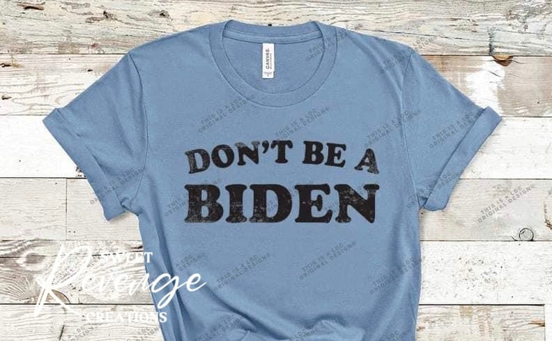 Don’t be a Biden