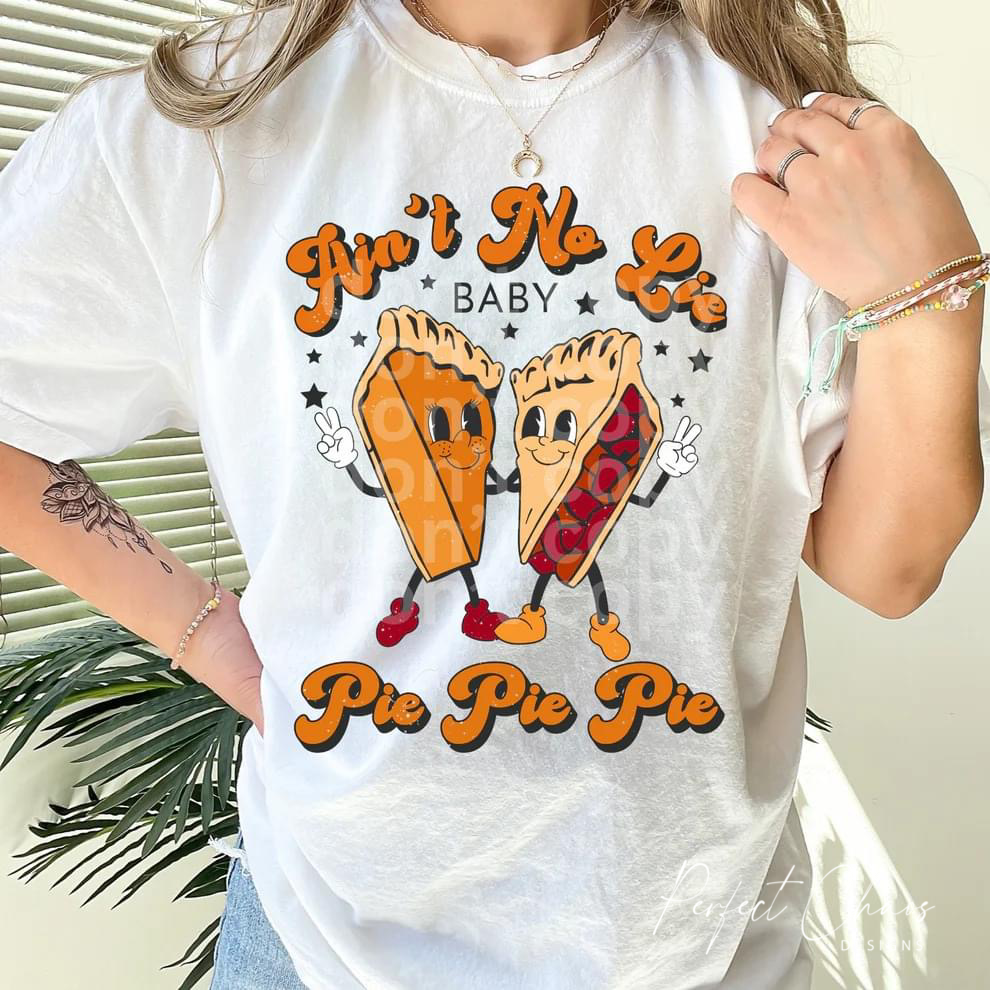 Ain’t no lie pie pie pie