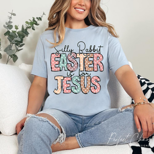 Silly Rabbitt Easter is for Jesus