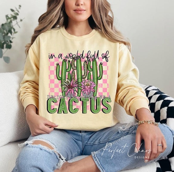 I’m a world full of cactus