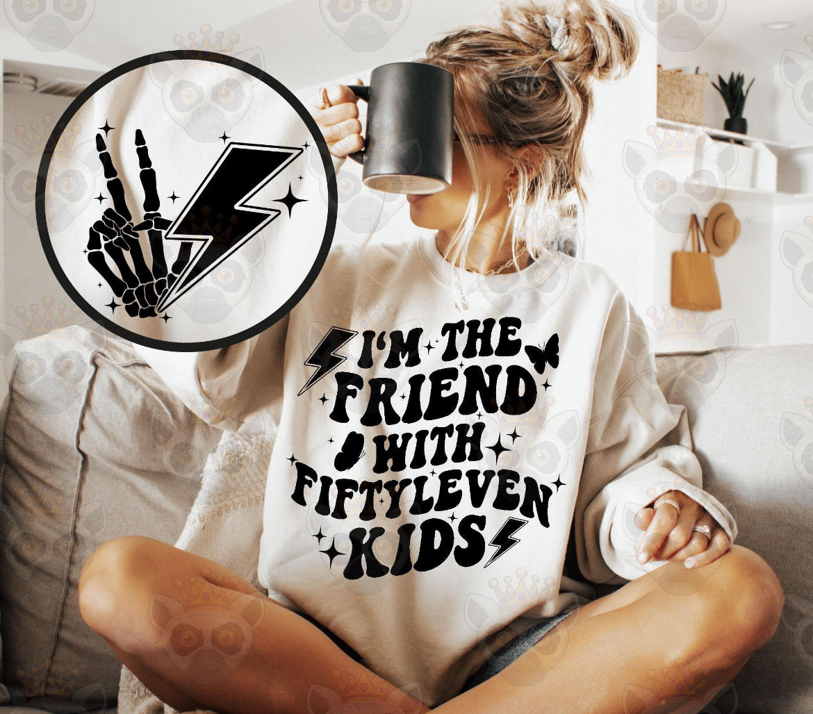 I'm the friend with fiftyleven kids