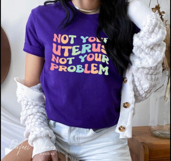 Not your uterus not your problem