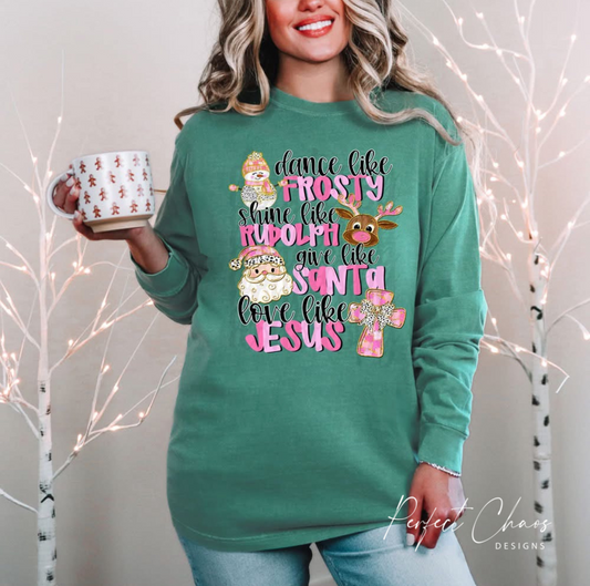 Dance like frosty shine like Rudolph