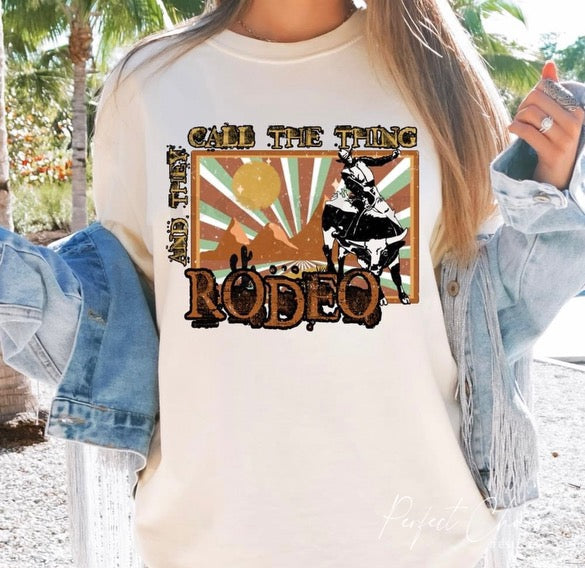 And they call the thing rodeo