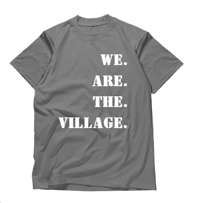 We. Are. The. Village.