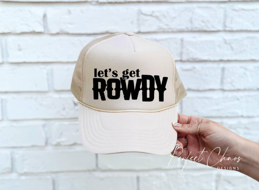 Let's Get Rowdy Hat