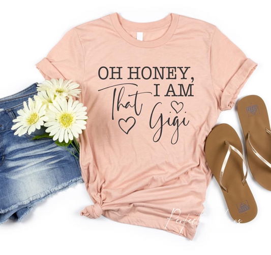 Oh honey, i am that