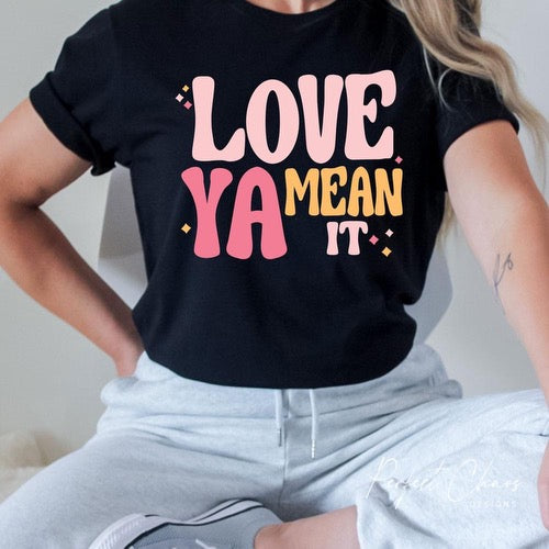 Love ya mean it