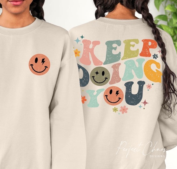 Keep doing you