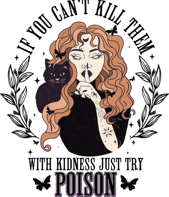 If you can’t kill them with kindness just try poison
