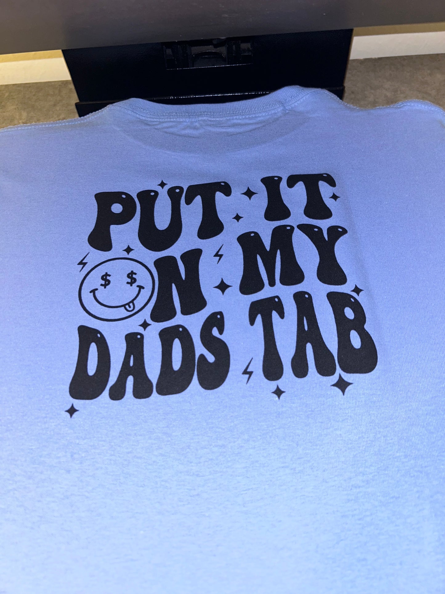 Put it on my Dad's Tab