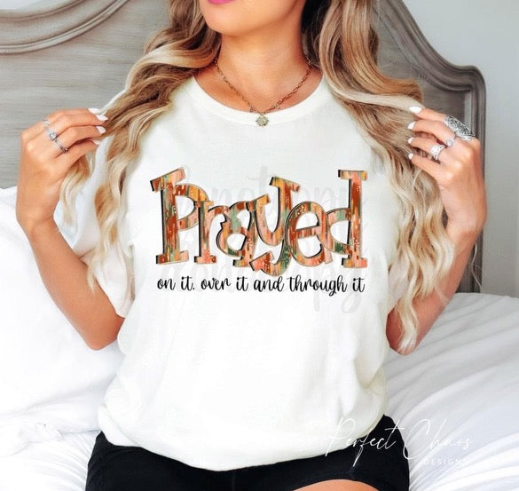Prayed on it over it and through it