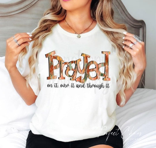 Prayed on it over it and through it