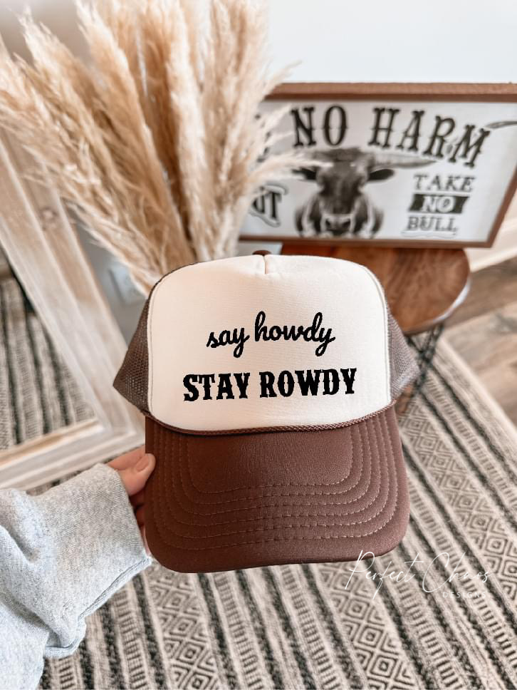 Say Howdy Stay Rowdy