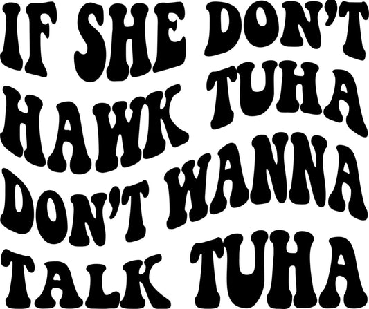 If she don’t hawk tuah I don’t want to talk tuah