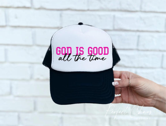 God is Good all the time Hat