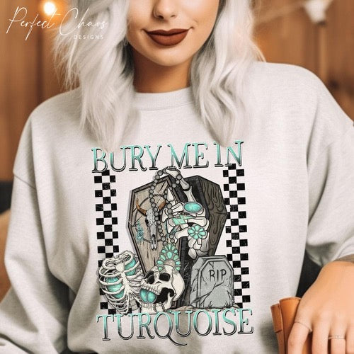 Bury me in turoquoise