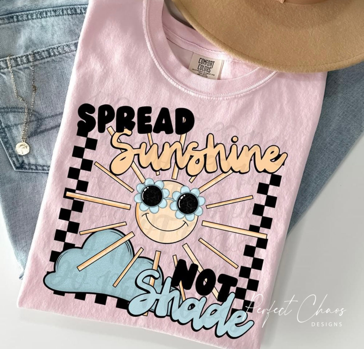 Spread Sunshine Not Shade