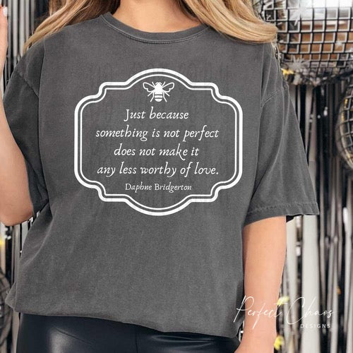 Just because something is not perfect doesn’t make them less worthy of love