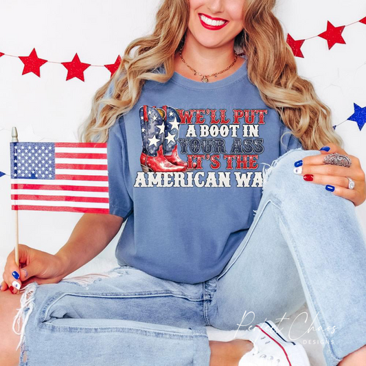 We'll Put a Boot in your Ass