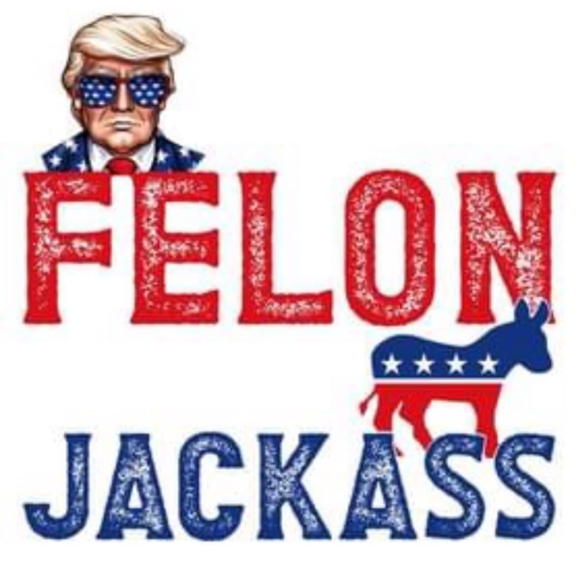 Felon Jackass