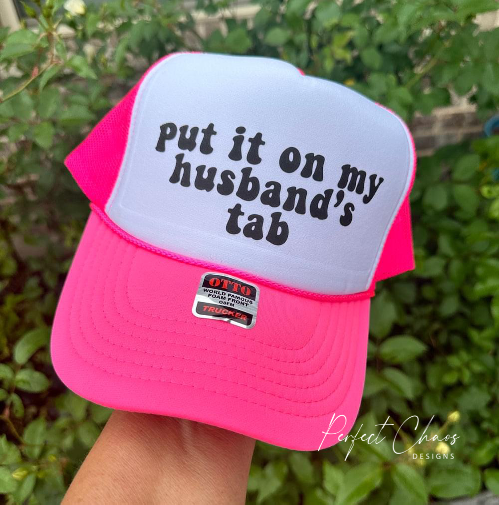 Put it on my husband's tab Hat