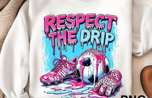 Respect the Drip - Soccer