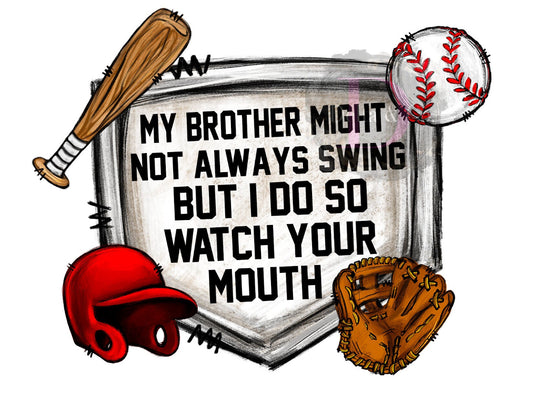My brother might not always swing