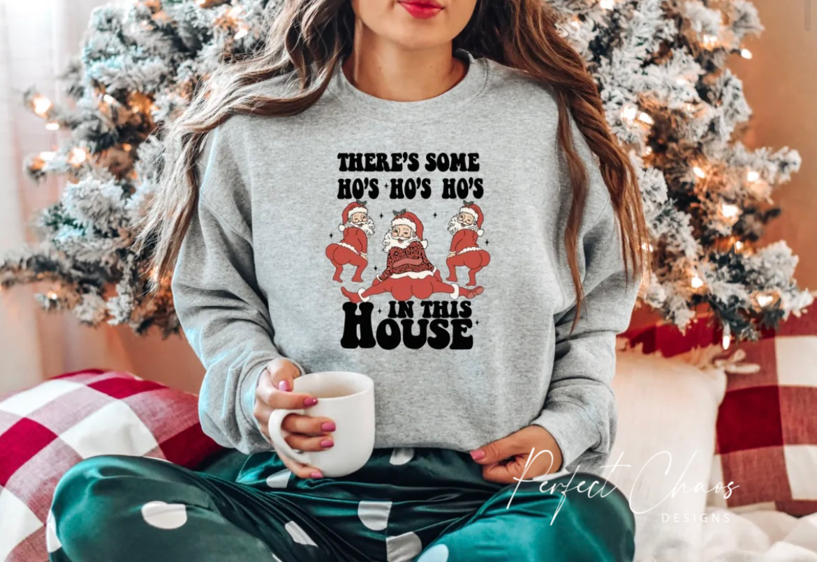 There's some ho's ho's ho's in this house