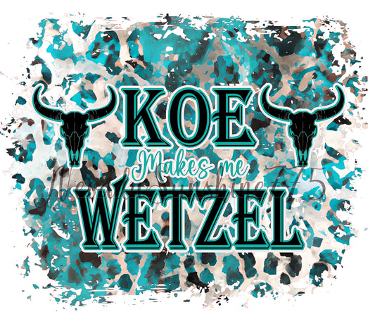 Koe Makes me Wetzel