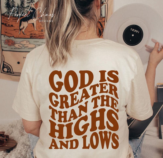 God is greater than the highs and lows