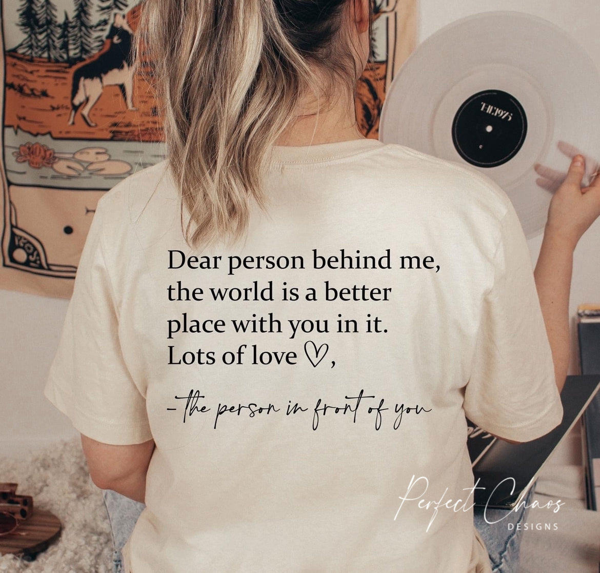 Dear person behind me