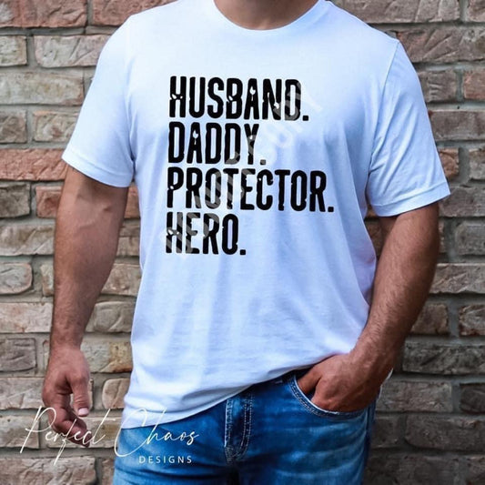 Husband. Daddy. Protector. Hero.