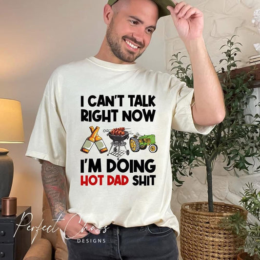 I can’t talk right now I’m doing hot dad shit