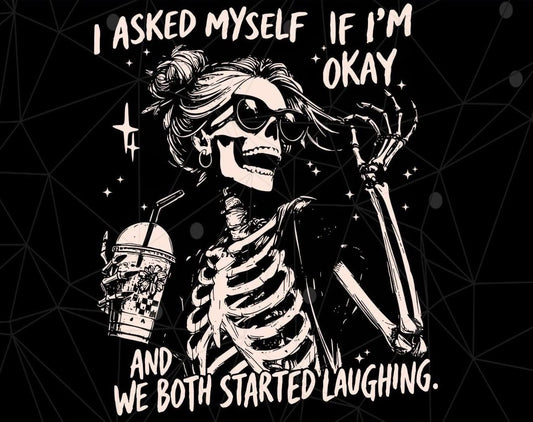 I asked myself if I’m okay