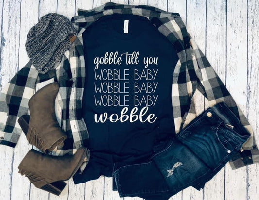 Gobble till you Wobble